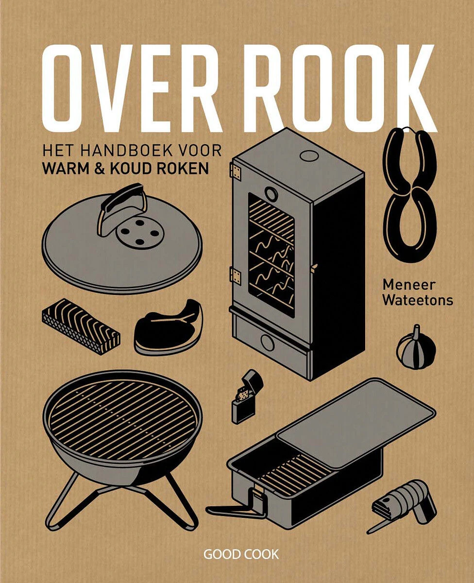 Over Rook : Het Handboek Voor Koud En Warm Roken 3 Over Rook : Het Handboek Voor Koud En Warm Roken